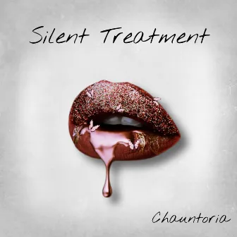 Silent Treatment by Chauntoria