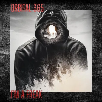 I'm a Freak by ORBITAL 365