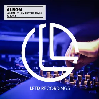 When I Turn Up The Bass by Albon