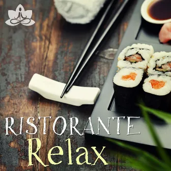 Ristorante Relax - Musica di Sottofondo da Ascoltare per Ristoranti, Locali e Nogozi per un'Atmosfera Rilassata e Calmante by Cena Romantica Con Sottofondo Musicale