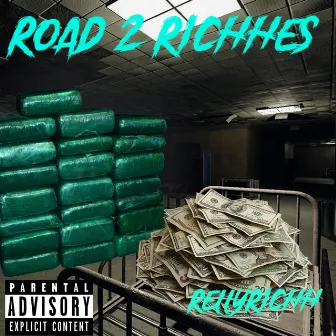 Road 2 RICHHES by RellyRichh