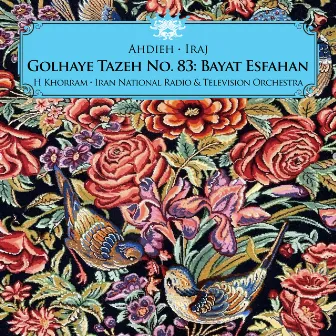 Golhaye Tazeh No. 83: Bayat Esfahan by Homayoun Khorram