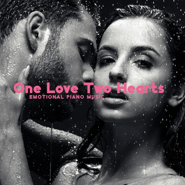 One Love Two Hearts: Emotional Piano Music