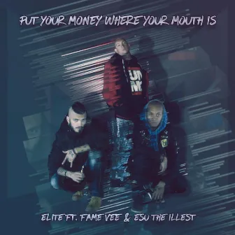 Put Your Money Where Your Mouth Is by Elite