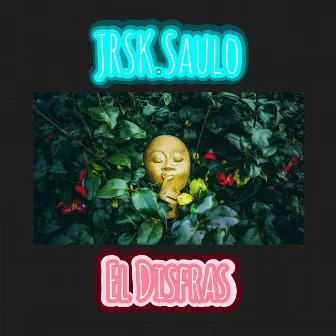 El Disfras by Jrsk.Saulo