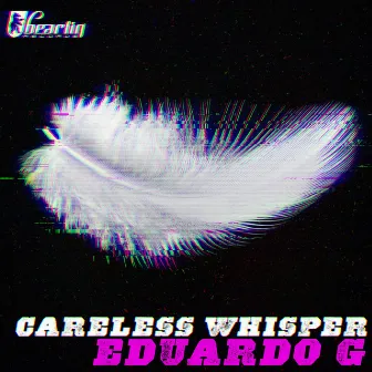 Careless Whisper by Eduardo G