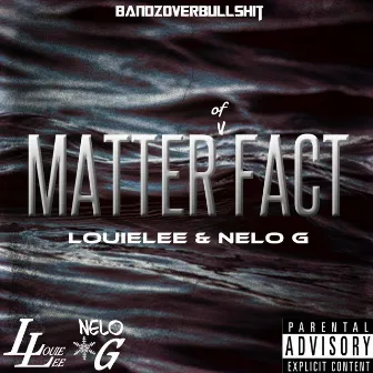 Matter Fact by LouieLee