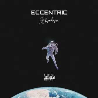 Eccentric: Epilogue by DJAfroKid