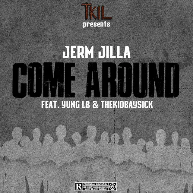 Come Around (feat. Yung Lb & TheKidBaysick)