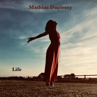 Life by Mathias Duplessy