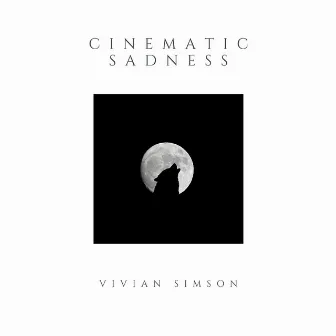 Cinematic Sadness by Vivian Simson