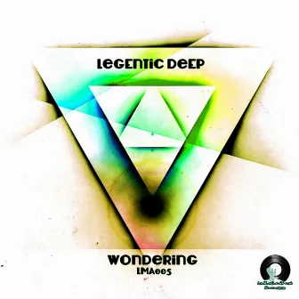 Wondering (Main Mix) by Legentic Deep