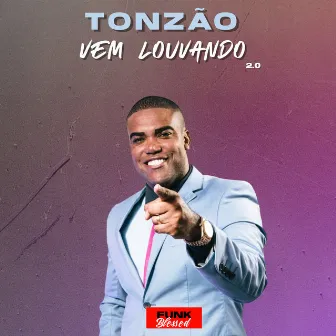 Vem Louvando 2.0 by Tonzão