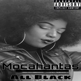 All Black by Mocahantas