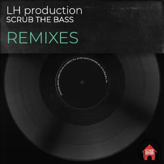 Scrub the Bass (Remixes) by LH production