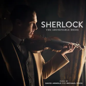 Sherlock: The Abominable Bride (Original Television Soundtrack) by Michael Price