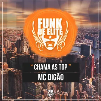 Chama as Top by MC Digão