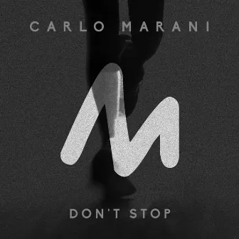 Don't Stop by Carlo Marani