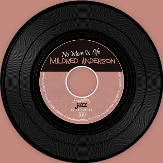 Legendary Vinyl No More In Life by Mildred Anderson