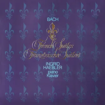 Bach, J.S.: French Suites by Ingrid Haebler