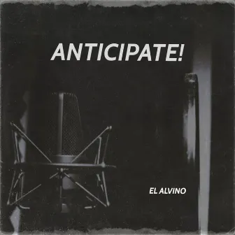 Anticípate by EL ALVINO