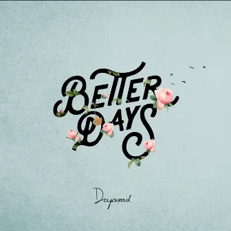 Better Days by DAYASOUL