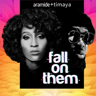 Fall On Them by Aramide