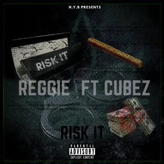 Risk It by Reggie