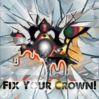 Fix Your Crown! by Paro-Normal Ent.