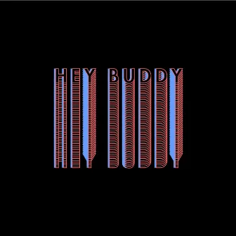 Hey Buddy by Papaya Club