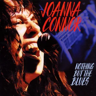 Nothing But The Blues by Joanna Connor