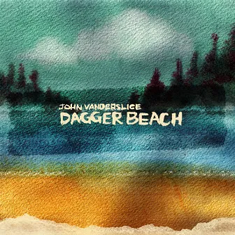 Dagger Beach by John Vanderslice