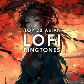 Top 20 Asian Lofi Ringtones by Lofi Hip-Hop Chillout Beats