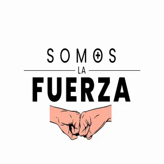 Somos la Fuerza by El Dielax