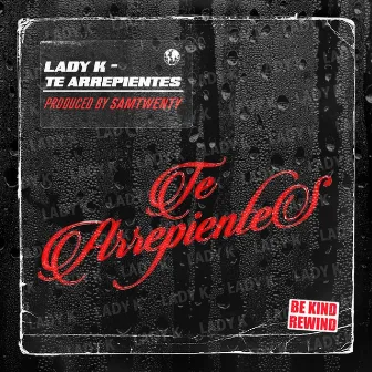 Te Arrepientes by Lady K