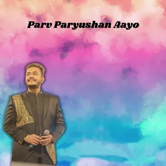 Parva Paryushan Aayo by NikhilPranavShailesh