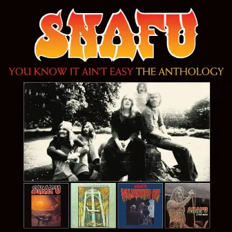 You Know It Ain't Easy: The Anthology by Snafu