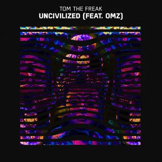 Uncivilized (feat. OMZ) by Tom The Freak