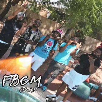 F.B.G.M by Dre1k