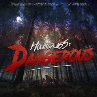 DANGEROUS by Hourglass