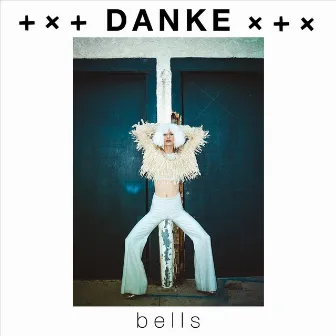 Bells by Danke