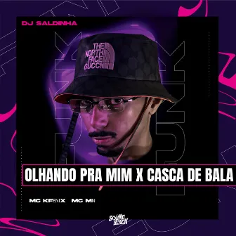 Olhando pra Mim X Casca de Bala by Kafenix