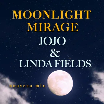 Moonlight Mirage (Nouveau Mix) by Jojo