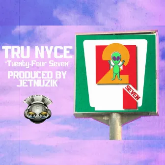 24/7 by Tru Nyce