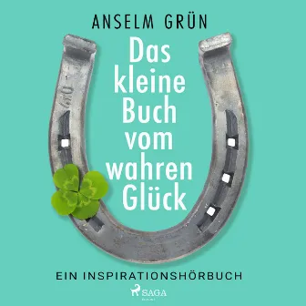 Das kleine Buch vom wahren Glück - Ein Inspirationshörbuch by Nadja Schulz-Berlinghoff