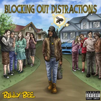 BlOCKING OUT DISTRACTIONS by Billy BEE