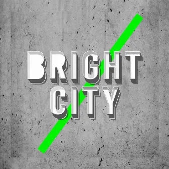 Bright City by Bright City