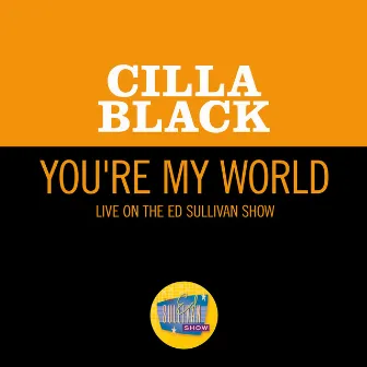 You're My World (Live On The Ed Sullivan Show, April 4, 1965) by Cilla Black