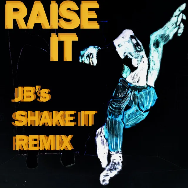 Raise It (JB's Shake It Remix)