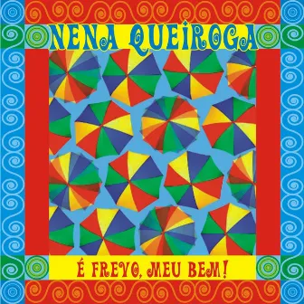 É Frevo, Meu Bem! by Nena Queiroga